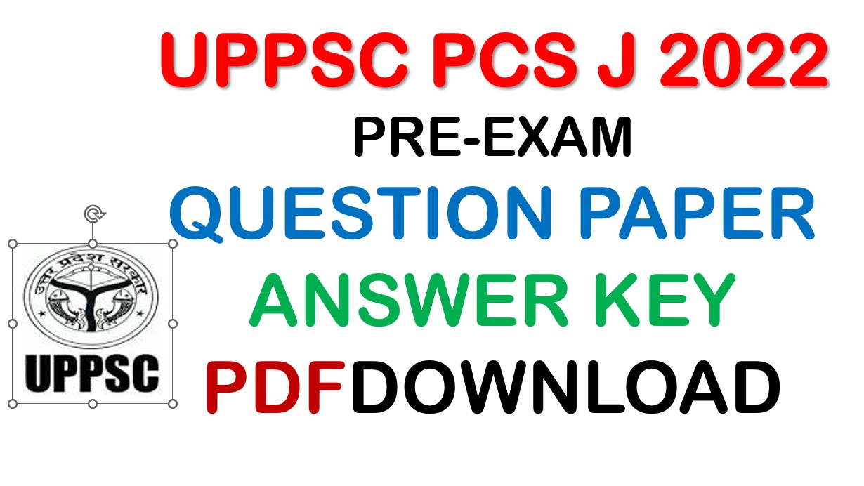 UPPSC PCS J 2022 Question Paper And Official Answer Key PDF Download 